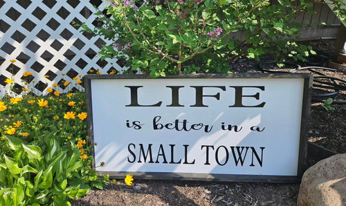 Life is Better in a Small Town sign