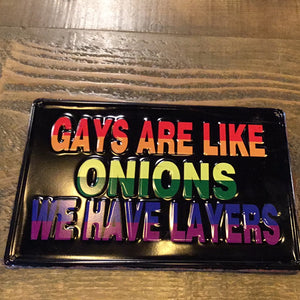 “Gays are like Onions” sign