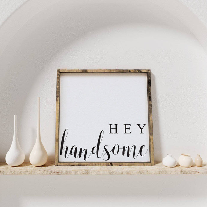 Hey Handsome by Sign